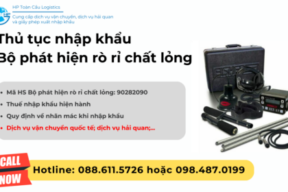 Thủ tục và thuế nhập khẩu bộ phát hiện rò rỉ chất lỏng