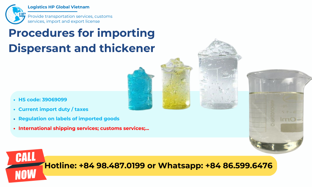 Procedures and import duty for Dispersant and thickener into Vietnam