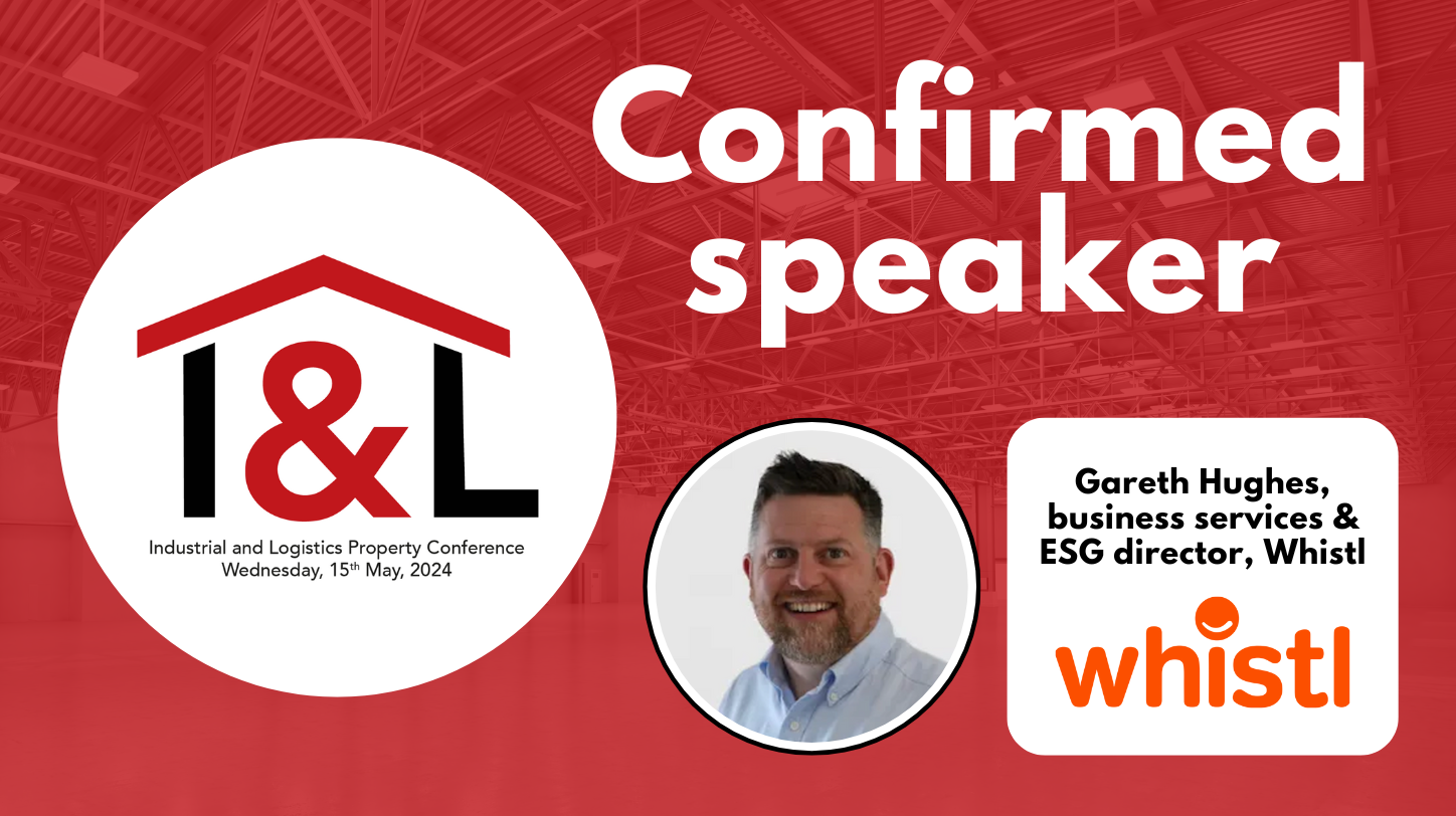 Whistl’s Gareth Hughes to speak at Logistics Manager’s Industrial & Logistics Property Conference