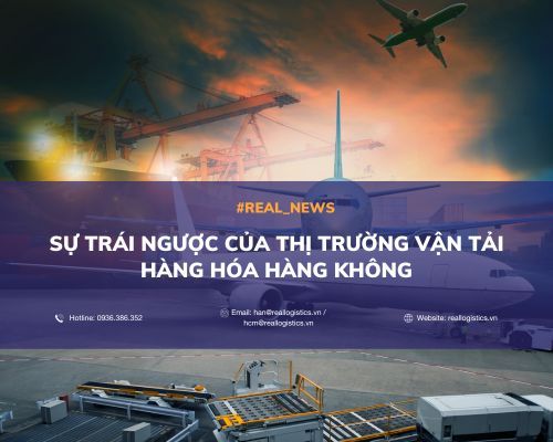 SỰ TRÁI NGƯỢC CỦA THỊ TRƯỜNG VẬN TẢI HÀNG HÓA HÀNG KHÔNG