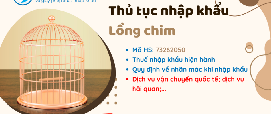 Thủ tục và thuế nhập khẩu Lồng chim