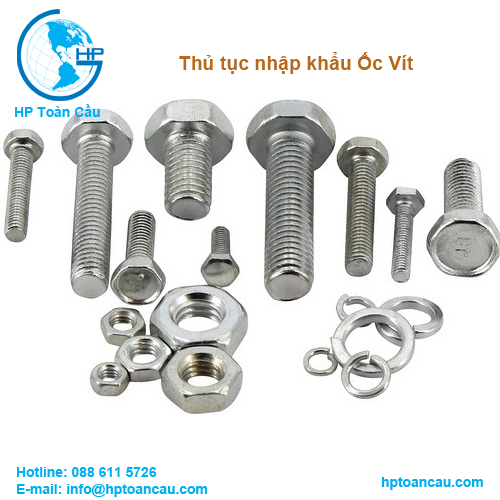 Thủ tục và thuế nhập khẩu Ốc vít